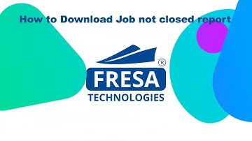How to Download Job not closed report in Fresa Application