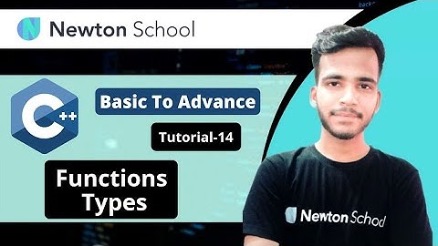 Functions Types | C++ Tutorials for Beginners | Games of Code | Newton School | Curious Vian