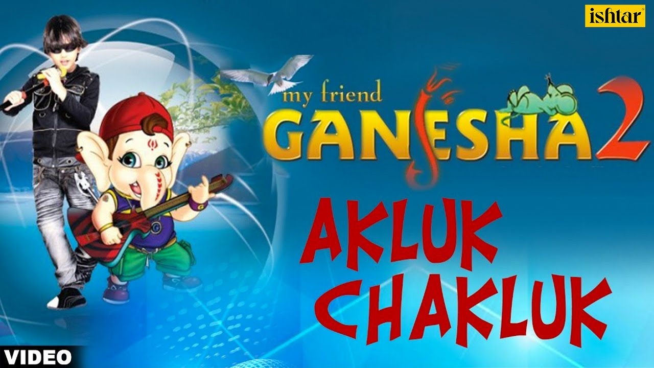 Akluk Chakluk Full Video Song  My Friend Ganesha   2  Kids Animated Song