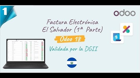 Facturación Electrónica El Salvador. Localización SV para facturas en Odoo 18 validadas por la DGII