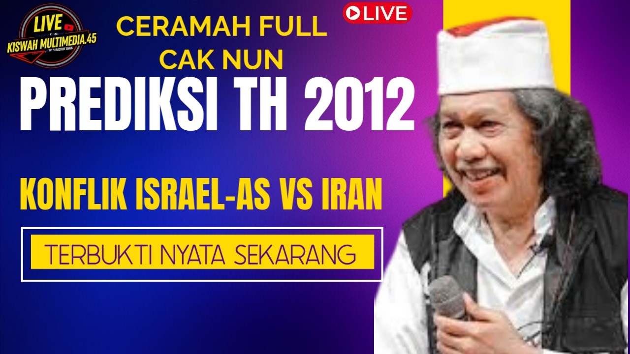 🔴LIVE  ,VIRAL !!! TERBUKTI PREDIKSI CAK NUN 14 TAHUN SILAM, SERANGAN ISRAEL KE IRAN 2026, NYATA !!!