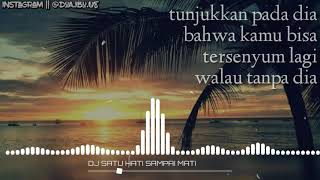 Story wa satu hati sampai mati•|• DJ SATU HATI SAMPAI MATI