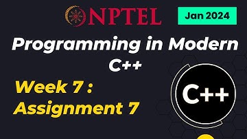 NPTEL Programming in Modern C++ WEEK 7 ASSIGNMENT 7 ANSWERS Solutions Quiz | 2024-Jan