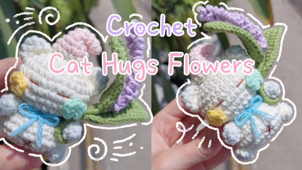 Crochet CAT HUGS FLOWER | Crochet CAT | Móc len MÈO ÔM HOA | Lem'n Do