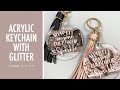 ACRYLIC KEYCHAIN WITH GLITTER - FREE SVG DOWNLOAD!
