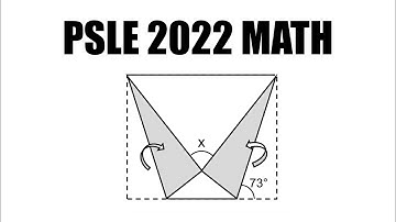 PSLE MATH 2022 (Angle x)