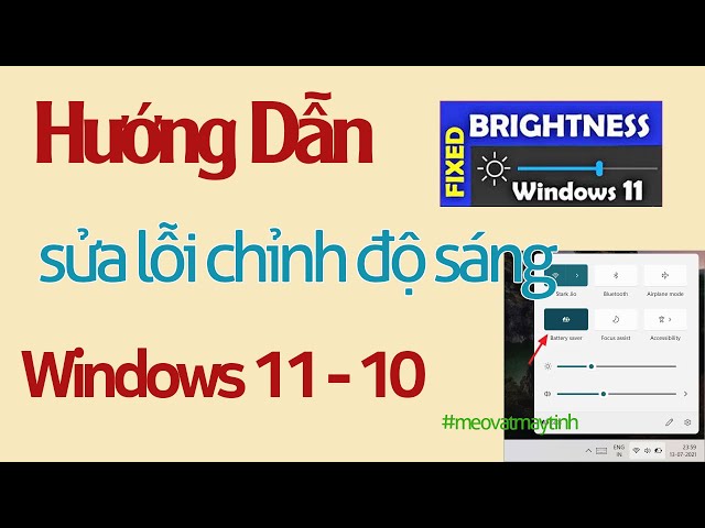 Hướng dẫn sửa lỗi không chỉnh được độ sáng màn hình trên Windows 11 - 10