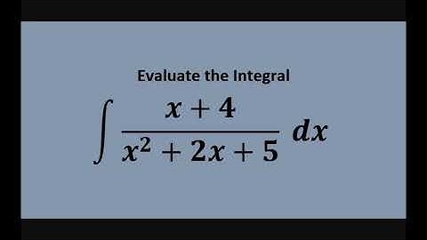 Evaluate the Integral (x+4)/(x^2 +2x +5) dx.