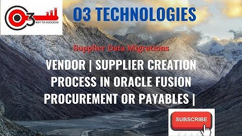 Vendor|Supplier Creation Process in Oracle Fusion Procurement or Payables|Supplier Data Migrations