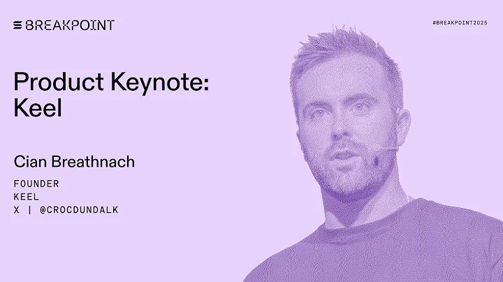 Breakpoint 2025: Product Keynote: Keel (Cian Breathnach)