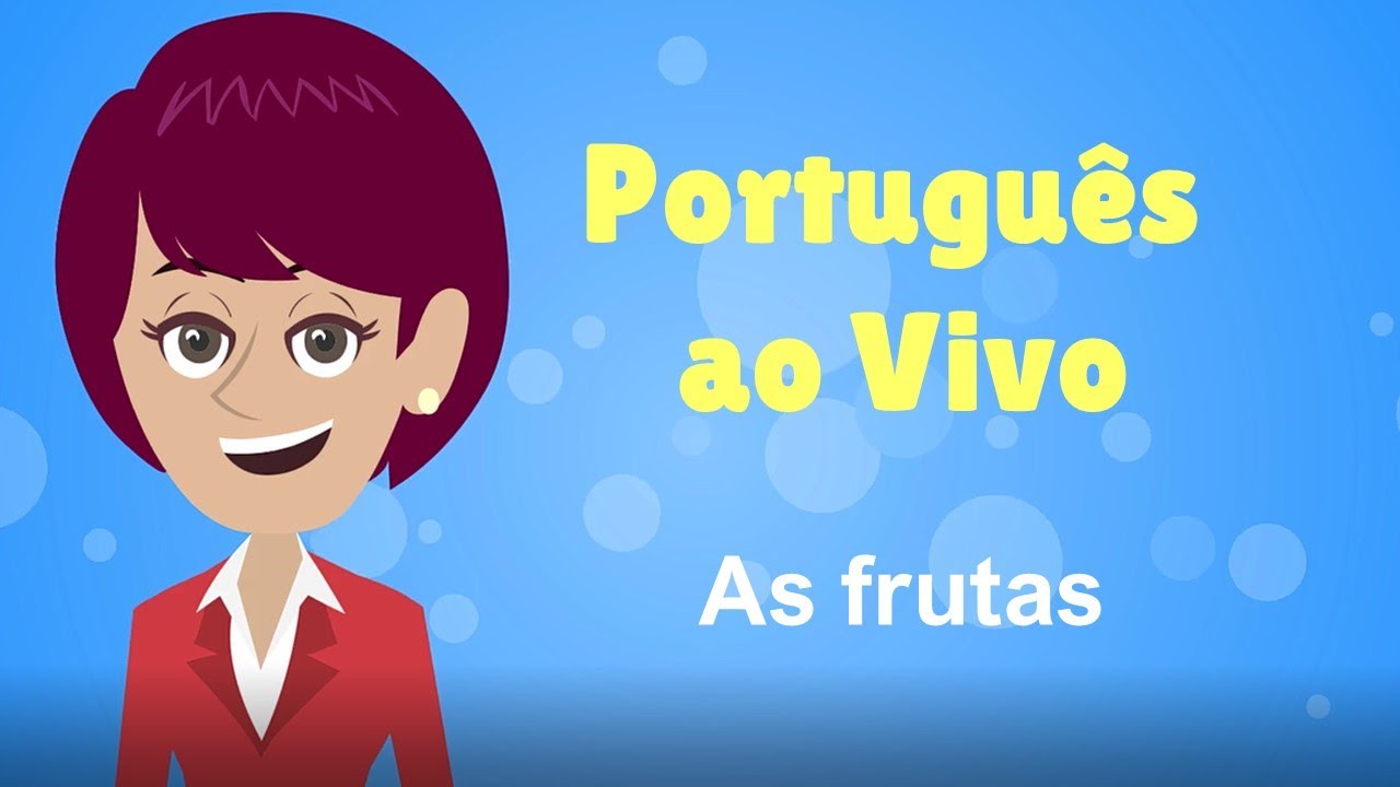 As frutas - Português ao Vivo - Idioma Brasil
