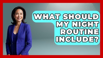 What Should My Night Routine Include? - Cognitive Therapy Hub