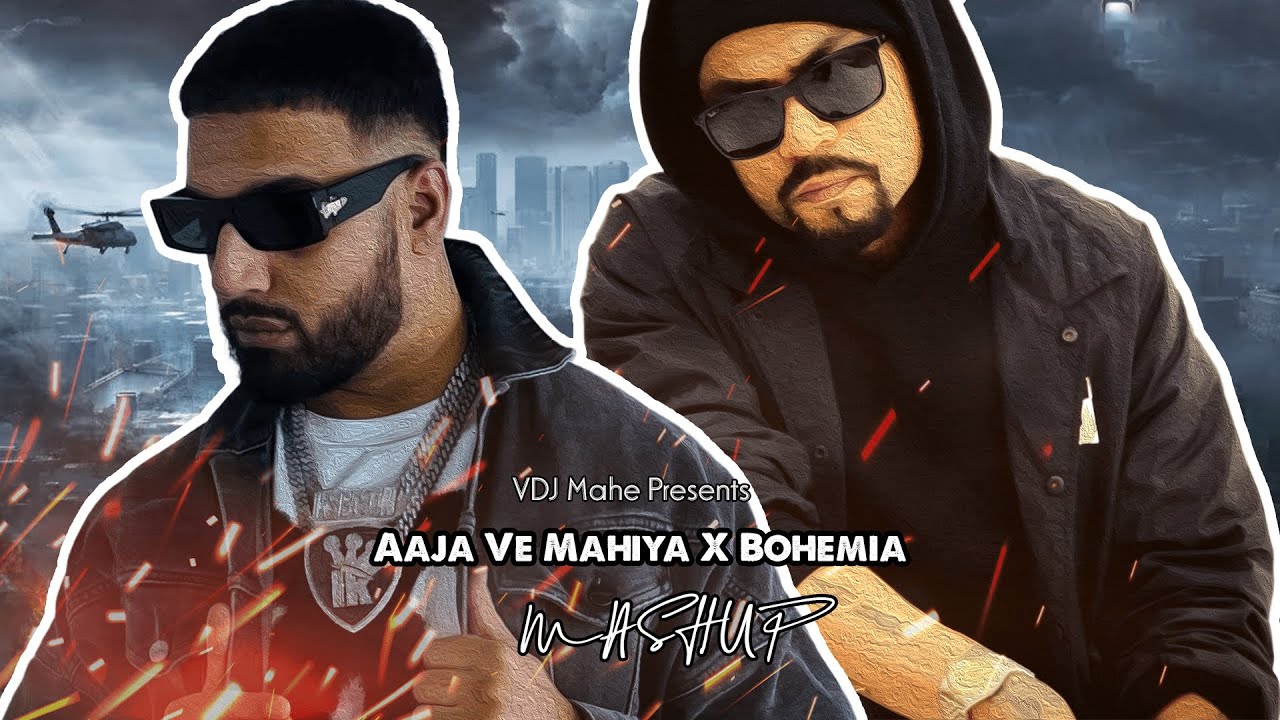 Aaja Ve Mahiya X Bohemia Mega RapMix By Afternightvibe  VDJ Mahe Visuals  Imran Khan X Bohemia