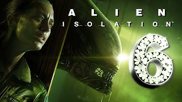 Mission 5, 6: The Quarantine and Outbreak - Alien: Isolation [Let