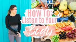 How to Listen to Your Body + Healthy Grocery Shopping Haul!