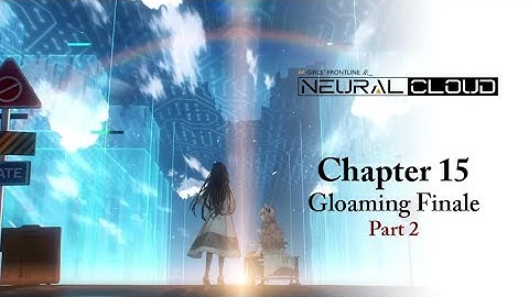 【Neural Cloud】Chapter 15 Gloaming Finale | Part 2 - Story Collection