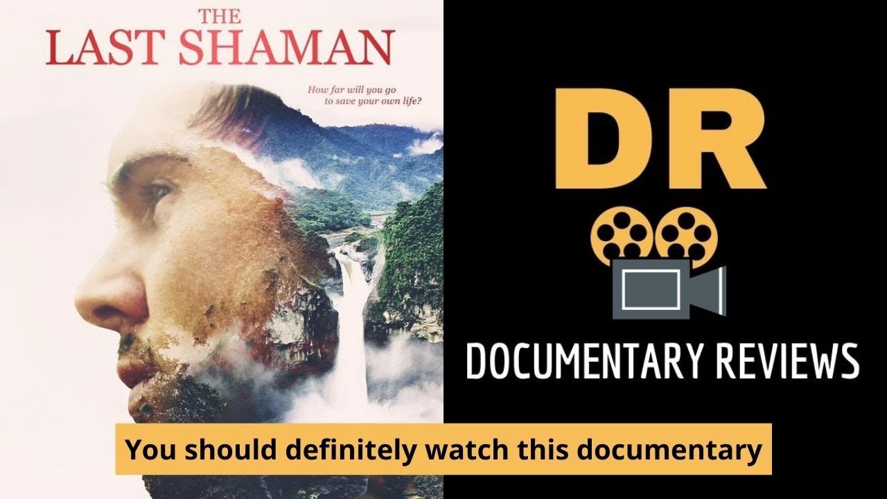 Watch this documentary if you're depressed | The Last Shaman | Ayahuasca | Documentary Review