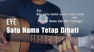 Kunci Gitar Lagu Terbaru EYE - Satu Nama Tetap Dihati (chord dasar)