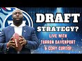 What is the Titans Draft Strategy? LIVE with Turron Davenport &amp; Cory Curtis!