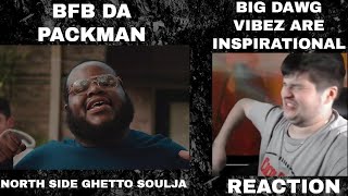 BFB Da Packman - Northside Ghetto Soulja (Official Video) REACTION