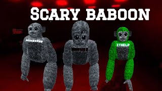 I played scary baboon... ( part 1)