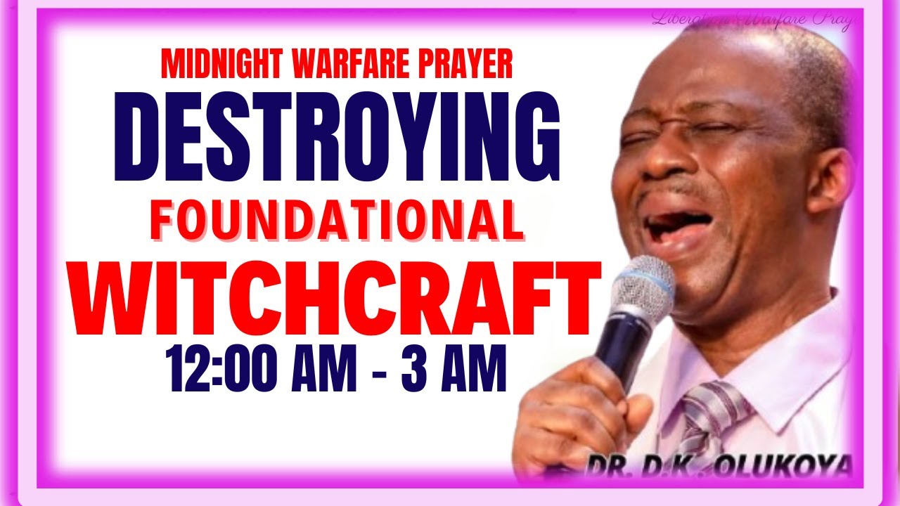 🔥 DR OLUKOYA MIDNIGHT DELIVERANCE POWERFUL PRAYERS TO DESTROY FOUNDATIONAL WITCHCRAFT #mfmprayers