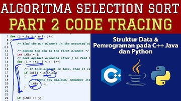 [Part 2 Code Tracing] Selection Sort di Pemrograman C++ | JAVA | PYTHON - Algoritma Sorting