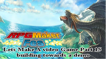 RPG maker Fes Lets make a Game Part 15 Building toward a demo