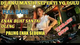 DJ AKU MASIH SEPERTI YG DULU FULL BASS /IMAM WK