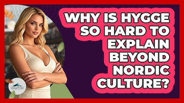 Why Is Hygge So Hard To Explain Beyond Nordic Culture? - Unmapping Scandinavia