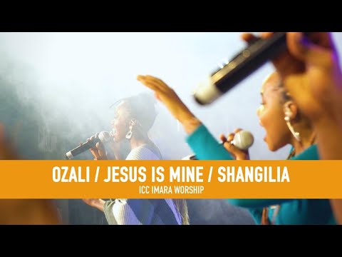 Ozali | Jesus Is Mine | Shangilia - ICC Imara Worship