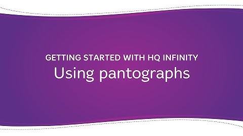 Getting Started with HQ Infinity: Using pantographs
