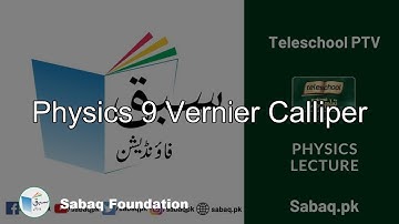 Physics 9 Vernier Calliper, Physics Lecture | Sabaq.pk
