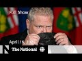 CBC News: The National | Ontario braces for COVID-19 disaster; Budget hopes | April 16, 2021