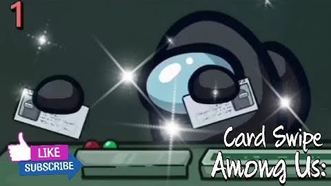 Among Us - Card Swipe | Ep3