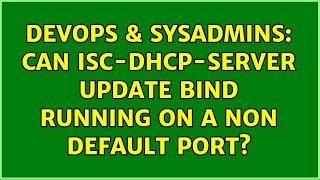 Celebrity DevOps & SysAdmins: Can isc-dhcp-server update bind running on a non default port? Profile