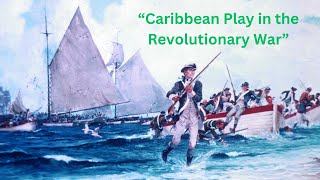 Caribbean Play In The Revolutionary War Untold Story