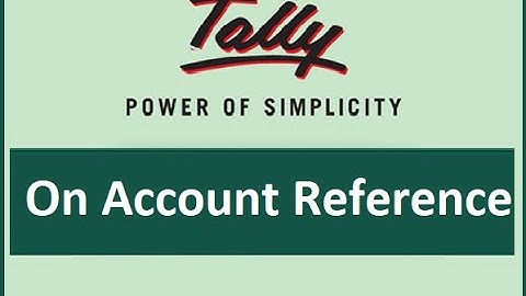 On account reference in tally | Maintaining Bill wise Details