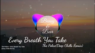 Every Breath You Take - The Police[Deep Chills Remix] 돌아갈 순 없지만 되돌려 보곤 싶다