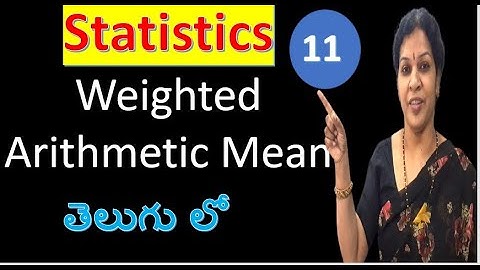 11. Weighted Arithmetic Mean From Statistics Subject