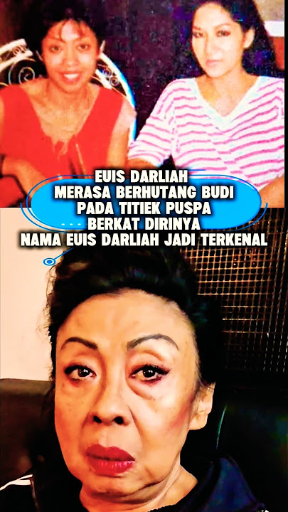EUIS DARLIAH | kenang jasa besar titiek puspa padanya