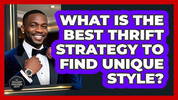 What Is The Best Thrift Strategy To Find Unique Style? - The Sharp Dressed Gent
