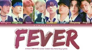 ATEEZ (에이티즈) - 'FEVER' Lyrics | Color Coded Han/Rom/Eng | kimtaechiii