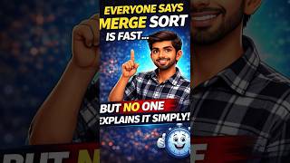 Everyone Says Merge Sort is Fast… But Why? (Simple Explanation)