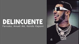 Farruko ft Anuel AA, Kendo Kaponi - Delincuente (Letra) ♪