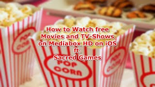 How to watch free movies and TV shows in MediaBox HD on iOS devices ft. Sacred Games screenshot 2