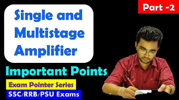 Single and Multistage Amplifier| Part 2 | Exam Pointer Series | SSC JE/RRB JE/ Other JE Exams