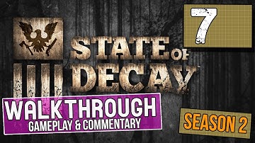 State of Decay Walkthrough - Part 7 The Return - [SEASON 2] Lets Play Gameplay & Commentary