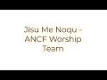 ANCF WORSHIP TEAM - JISU ME NOQU