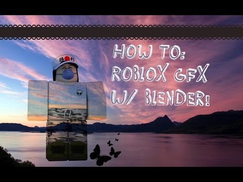 What Is Gfx On Roblox - how i make roblox gfx blender updated tutorial